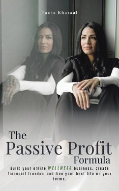 The Passive Profit Formula - Khazaal, Tania The Passive Profit Formula - Khazaal, Tania