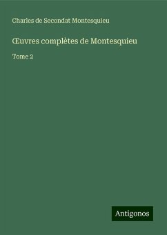 ¿uvres complètes de Montesquieu - Montesquieu, Charles De Secondat