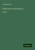 Études sur les réformateurs Études sur les réformateurs