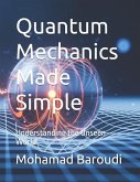 Quantum Mechanics Made Simple