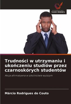 Cover Trudno¿ci w utrzymaniu i uko¿czeniu studiów przez czarnoskórych studentów