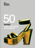 Fifty Shoes That Changed the World Fifty Shoes That Changed the World