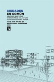 Ciudades en común: Diálogos norte-sur sobre formas colectivas de producción del hábitat Ciudades en común: Diálogos norte-sur sobre formas colectivas de producción del hábitat