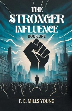 The Stronger Influence Book One - Young, F E Mills