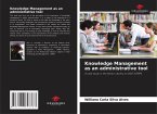 Knowledge Management as an administrative tool Knowledge Management as an administrative tool