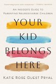 Your Kid Belongs Here Your Kid Belongs Here