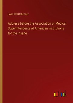 Address before the Association of Medical Superintendents of American Institutions for the Insane