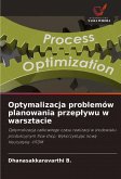 Optymalizacja problemów planowania przep¿ywu w warsztacie