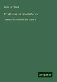 Études sur les réformateurs Études sur les réformateurs