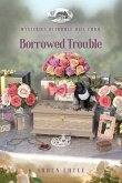 Borrowed Trouble Borrowed Trouble