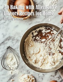 Cover 50 Baking with Alternative Flavors Recipes for Home