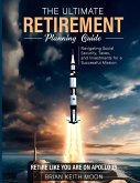 The Ultimate Retirement Planning Guide The Ultimate Retirement Planning Guide