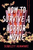 How to Survive a Horror Movie How to Survive a Horror Movie
