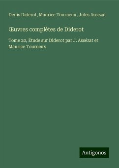 ¿uvres complètes de Diderot - Diderot, Denis; Tourneux, Maurice; Assezat, Jules