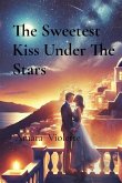 The Sweetest Kiss Under The Stars