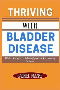 Thriving With bladder Disease - Maake, Gabriel