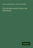Über das Sehn und die Farben; eine Abhandlung Über das Sehn und die Farben; eine Abhandlung