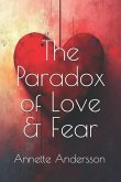 The Paradox of Love & Fear