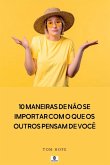 10 Maneiras De N o Se Importar Com O Que Os Outros Pensam D 10 Maneiras De N o Se Importar Com O Que Os Outros Pensam D