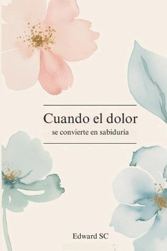 Cuando el dolor se convierte en sabiduría - Sc, Edward