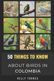 50 Things To Know About Birds In Colombia