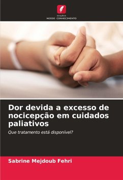 Dor devida a excesso de nocicepção em cuidados paliativos - Mejdoub Fehri, Sabrine