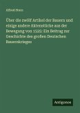 Über die zwölf Artikel der Bauern und einige andere Aktenstücke aus der Bewegung von 1525: Ein Beitrag zur Geschichte des großen Deutschen Bauernkrieges