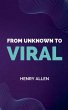 From Unknown to Viral - Bild 1