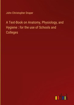 A Text-Book on Anatomy, Physiology, and Hygiene : for the use of Schools and Colleges