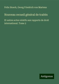 Nouveau recueil général de traités - Stoerk, Felix; Martens, Georg Friedrich Von