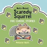 Nuts about Scaredy Squirrel Nuts about Scaredy Squirrel