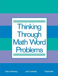 Thinking Through Math Word Problems - Whimbey, Art; Lochhead, Jack; Potter, Paula B
