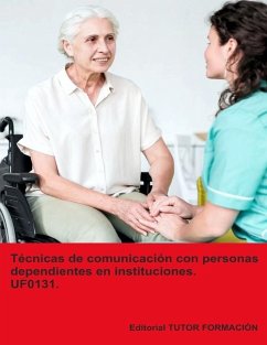 Cover Técnicas de comunicación con personas dependientes en instituciones. UF0131.