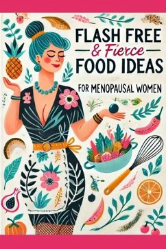 Flash free & Fierce Food Ideas for the Menopausal woman - Wadsley, Donna