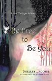 Be Free To Be You Be Free To Be You