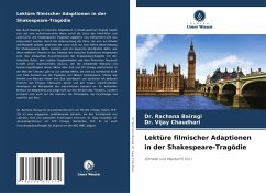 Lektüre filmischer Adaptionen in der Shakespeare-Tragödie - Bairagi, Dr. Rachana;Chaudhari, Dr. Vijay