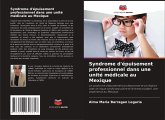 Syndrome d'épuisement professionnel dans une unité médicale au Mexique Syndrome d'épuisement professionnel dans une unité médicale au Mexique