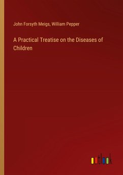 A Practical Treatise on the Diseases of Children