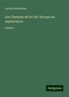 Les Chemins de fer de l'Europe en exploitation - Hochsteyn, Lucien