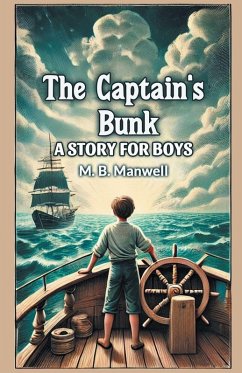 The Captain's Bunk A Story For Boys - Manwell, M. B.
