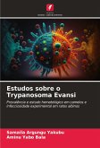 Estudos sobre o Trypanosoma Evansi Estudos sobre o Trypanosoma Evansi