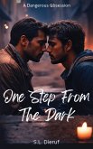 One Step From The Dark