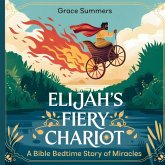 Elijah's Fiery Chariot Elijah's Fiery Chariot