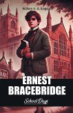 Ernest Bracebridge School Days Ernest Bracebridge School Days
