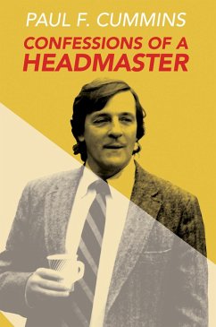 Confessions of a Headmaster - Cummins, Paul F