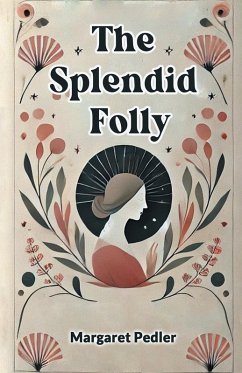 The Splendid Folly - Pedler, Margaret