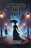 An Unknown Lover Part 1 An Unknown Lover Part 1