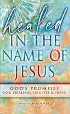 Healed in the Name of Jesus Healed in the Name of Jesus