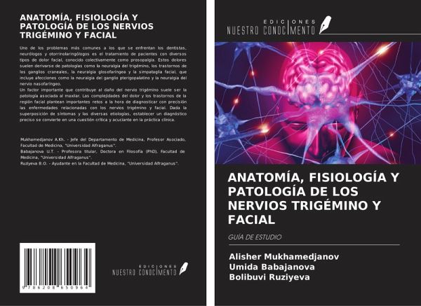 ANATOMÍA, FISIOLOGÍA Y PATOLOGÍA DE LOS NERVIOS TRIGÉMINO Y FACIAL ANATOMÍA, FISIOLOGÍA Y PATOLOGÍA DE LOS NERVIOS TRIGÉMINO Y FACIAL
