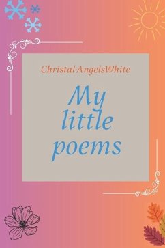 My little poems - Angelswhite, Christal